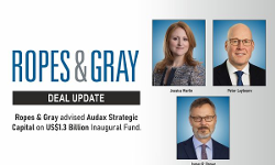 Ropes & Gray Advised Audax Strategic Capital On US$1.3 Billion Inaugural Fund.
